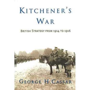 Kitchener's War: British Strategy from 1914-1916