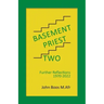 Basement Priest Two: Further Reflections 1970 - 2022