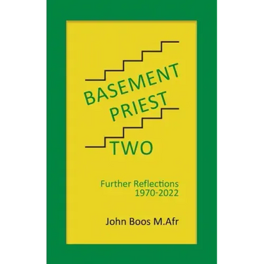 Basement Priest Two: Further Reflections 1970 - 2022