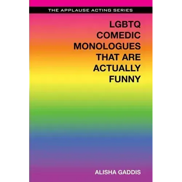 LGBTQ Comedic Monologues That Are Actually Funny