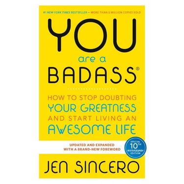 You Are a Badass(r): How to Stop Doubting Your Greatness and Start Living an Awesome Life