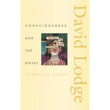 Consciousness and the Novel: Connected Essays