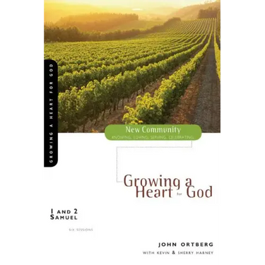 1 and 2 Samuel: Growing a Heart for God