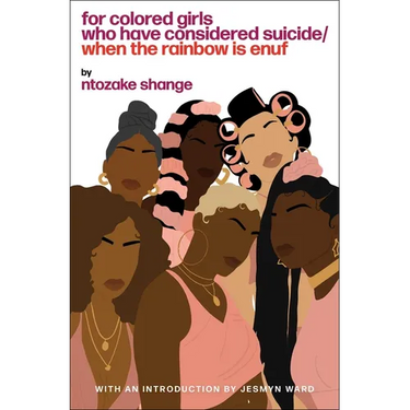 For Colored Girls Who Have Considered Suicide When the Rainbow Is Enuf
