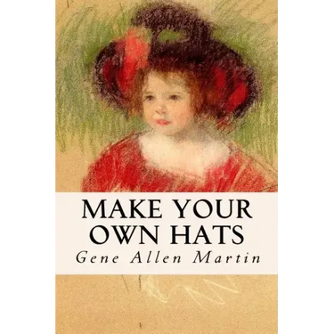 Make Your Own Hats