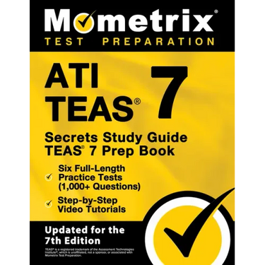 Ati Teas Secrets Study Guide - Teas 7 Prep Book, Six Full-Length Practice Tests (1,000+ Questions), Step-By-Step Video Tutorials: [Updated for the 7th