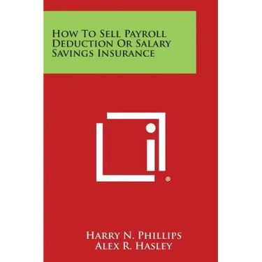 How to Sell Payroll Deduction or Salary Savings Insurance