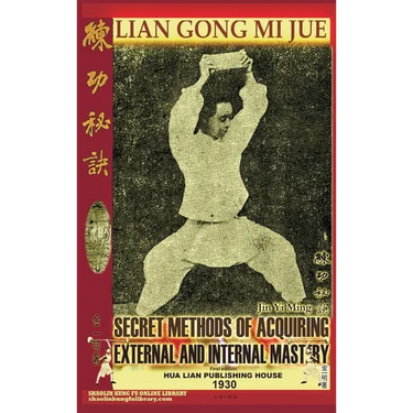 Lian Gong Mi Jue. Secret Methods of Acquiring External and Internal Mastery