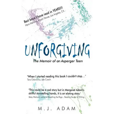 Unforgiving: The Memoir of an Asperger Teen
