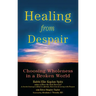 Healing from Despair: Choosing Wholeness in a Broken World