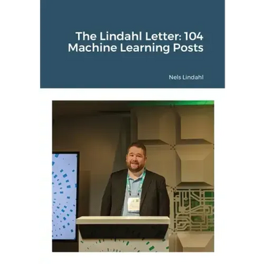 The Lindahl Letter: 104 Machine Learning Posts