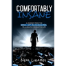 Comfortably Insane: A Journey From The Hell Of Alcoholism To A Healthy Productive Life
