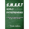 S.M.A.R.T Goals For Christian Entrepreneurs: Achieve Success in ALL Areas of Life