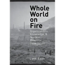 Whole World on Fire: Organizations, Knowledge, and Nuclear Weapons Devastation