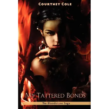 My Tattered Bonds: The Bloodstone Saga