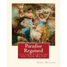 Paradise Regained, is a poem by English poet John Milton (poetry): John Milton (9 December 1608 - 8 November 1674) was an English poet, polemicist, an