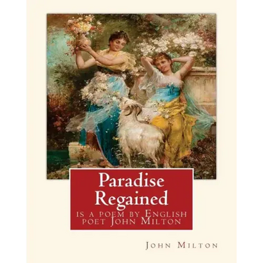 Paradise Regained, is a poem by English poet John Milton (poetry): John Milton (9 December 1608 - 8 November 1674) was an English poet, polemicist, an