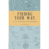 Finding Your Way: A Guide to Building Hopes and Dreams