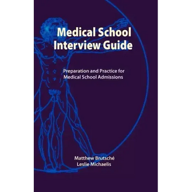 Medical School Interview Guide: Preparation and Practice for Medical School Admissions