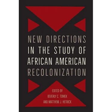 New Directions in the Study of African American Recolonization