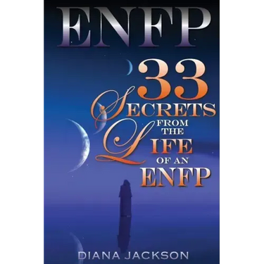 Enfp: 33 Secrets From The Life of an ENFP