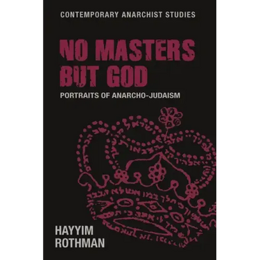 No Masters But God: Portraits of Anarcho-Judaism