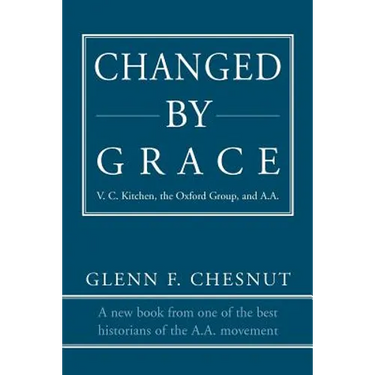 Changed by Grace: V. C. Kitchen, the Oxford Group, and A.A.