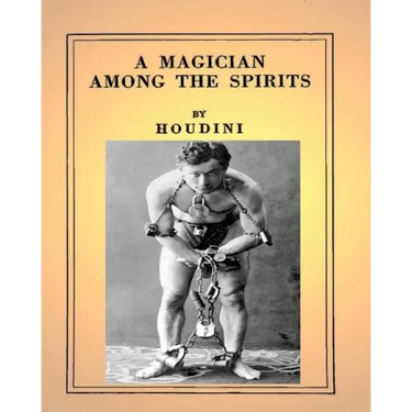 A Magician Among the Spirits .By: Harry Houdini (ILLUSTRATED)
