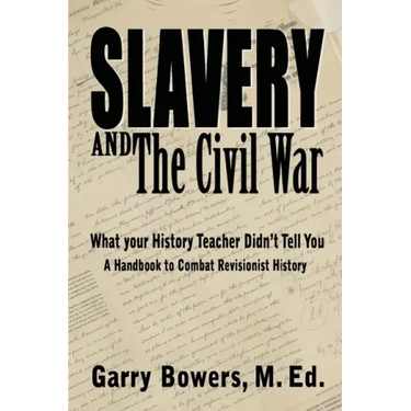 Slavery and The Civil War: What Your History Teacher Didn't Tell You