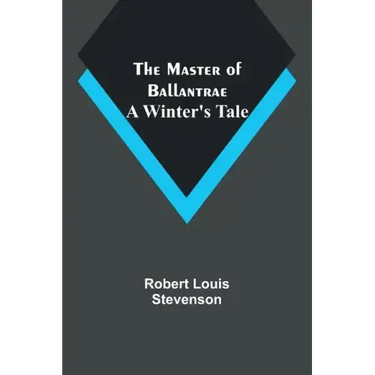 The Master of Ballantrae: A Winter's Tale
