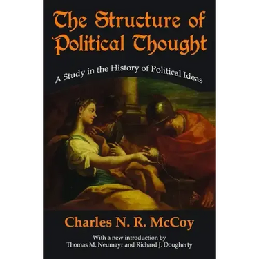 The Structure of Political Thought: A Study in the History of Political Ideas