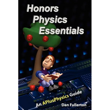 Honors Physics Essentials: An APlusPhysics Guide