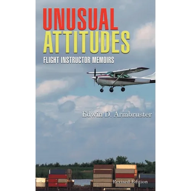 Unusual Attitudes: Flight Instructor Memoirs