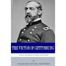 The Victor of Gettysburg: The Life and Career of General George Meade