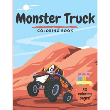 Monster Truck Coloring Book: For Kids Ages 2-4 4-8 - 30 Unique Colouring Pages for Boys and Girls Toddlers Children - Perfect Fun Activity Book for