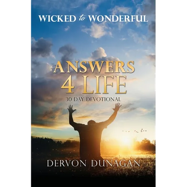 Wicked to Wonderful: ANSWERS 4 LIFE 30 Day Devotional