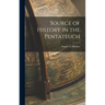 Source of History in the Pentateuch