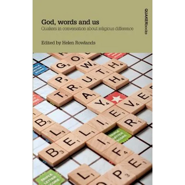 God, words and us: Quakers in conversation about religious difference