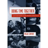 Doing Time Together: Love and Family in the Shadow of the Prison