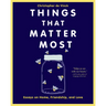 Things That Matter Most: Essays on Home, Friendship, and Love