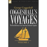Coggeshall's Voyages: the Recollections of an American Schooner Captain-Volume 1