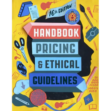 Graphic Artists Guild Handbook, 16th Edition: Pricing & Ethical Guidelines