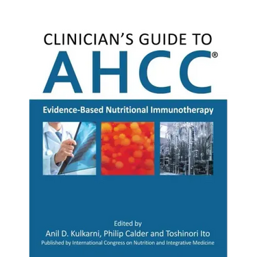 Clinician's Guide to AHCC: Evidence-Based Nutritional Immunotherapy