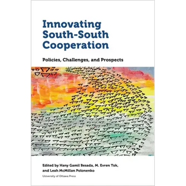 Innovating South-South Cooperation: Policies, Challenges and Prospects