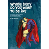 Whose body do you want to be in?: a buddhist feminist guide to getting balls deep in a woman you want