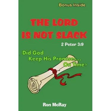 The LORD Is Not Slack: Did God Keep His Promises... On Time?