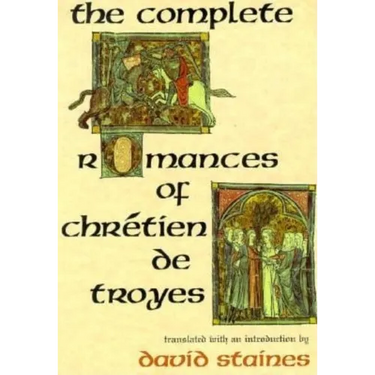 The Complete Romances of Chrétien de Troyes