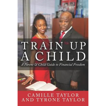 Train Up a Child: A Parent and Child Guide to Financial Freedom