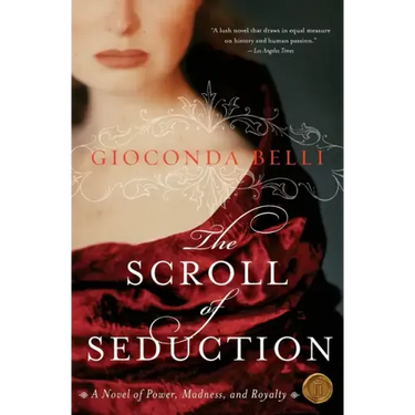 The Scroll of Seduction: A Novel of Power, Madness, and Royalty