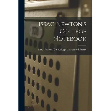 Issac Newton's College Notebook